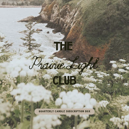 The Prairie Light Club- Quarterly Candle Subscription